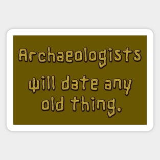 Archaeologists Magnet